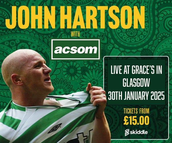 JOHN HARTSON live in Glasgow with A Celtic State of Mind 300x250